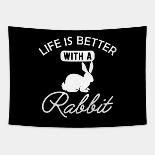 Rabbit - Life is better with a rabbit Tapestry