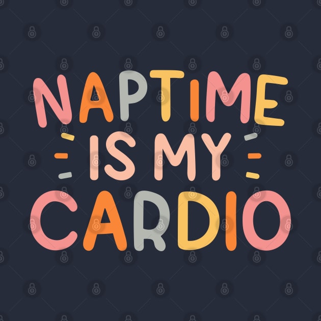 Naptime Is My Cardio by Nuria the Cat