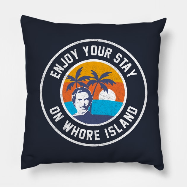 Enjoy your stay on Whore Island Pillow by BodinStreet