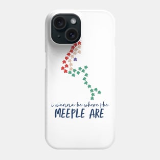 I Wanna Be Where The Meeple Are | Boardgames and The Little Mermaid Phone Case