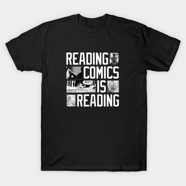 Reading Comics Is Reading - Comics - T-Shirt