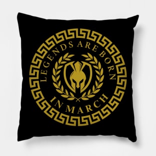 Legends are born in March Pillow