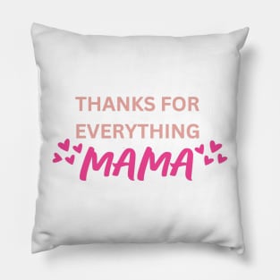 Thanks for Everything Mama - Words Pillow