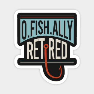 Fishing Retirement Ofishally Retired Magnet