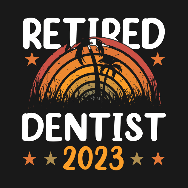 Retired 2023 Retirement Retired Dentist Funny Vintage Retirement Grandpa Grandma by Art master