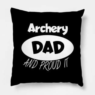 Archery dad and proud it Pillow