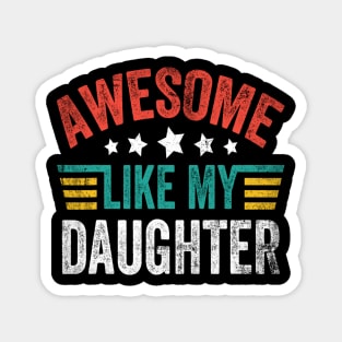 Awesome Like My Daughter Vintage Funny Dad Fathers Day Magnet