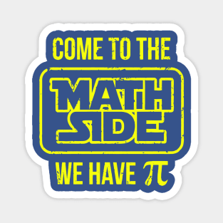 Come To The Math Side We Have Pi 2 Magnet