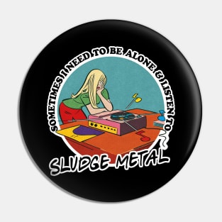 Sludge Metal Music Obsessive Fan Design Pin