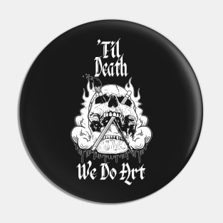 Till Death We Do Art Pin