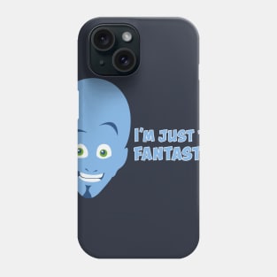 Megamind - I'm Just Too Fantastic! Phone Case