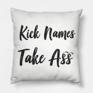 Kick Names, Take A** Pillow