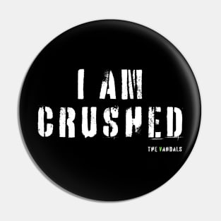 I am crushead Pin