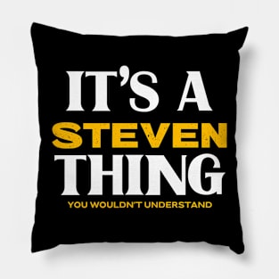 It's a Steven Thing You Wouldn't Understand Pillow