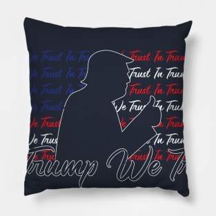 In Trump We Trust Pillow