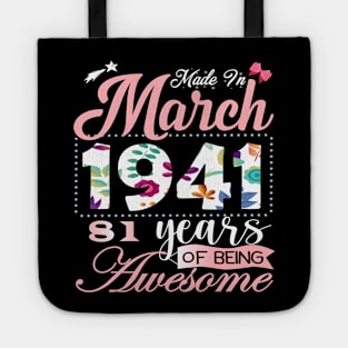 Made In March 1941 81 Years Of Being Awesome Since Flower Gift 81th B-day Tote