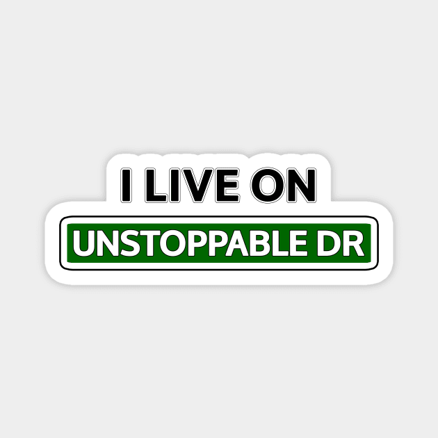 I live on Unstoppable Dr Magnet by Mookle