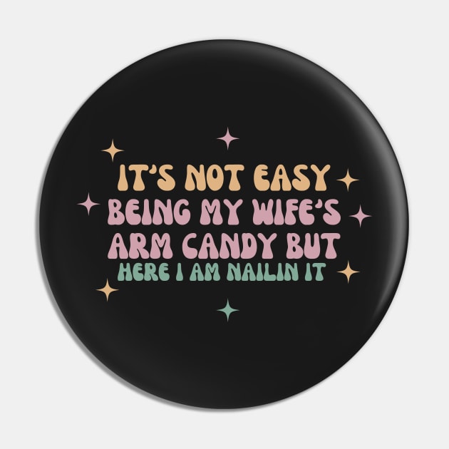 it's not easy being my wife's arm candy but here i am nailin Pin by manandi1