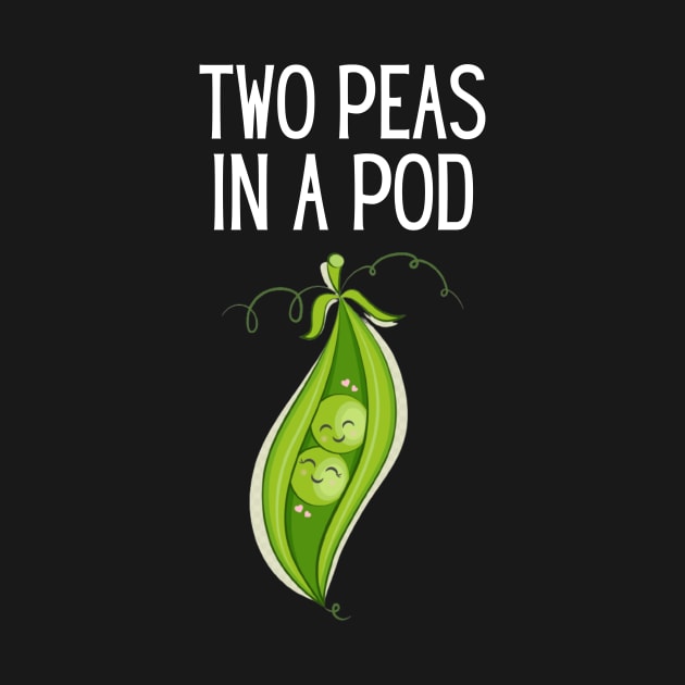 Two Peas In A Pod Shirt Cute 2 Peas In A Pod Gift Two Peas In A Pod TShirt TeePublic