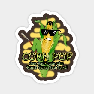 Corn Pop One Bad Dude Magnet