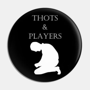 Thots & Players not Thoughts & Prayers Pin