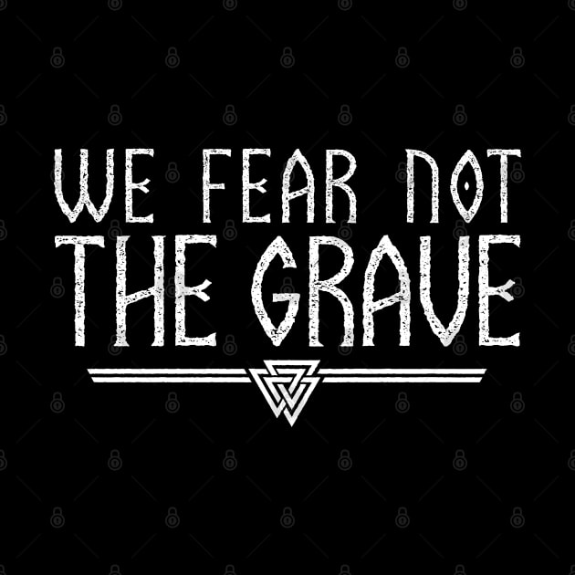 We Fear Not The Grave | Inspirational Quote Design by The Frozen Forge