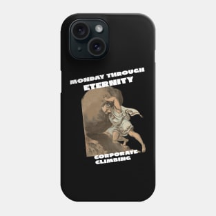 Monday Through Eternity Phone Case