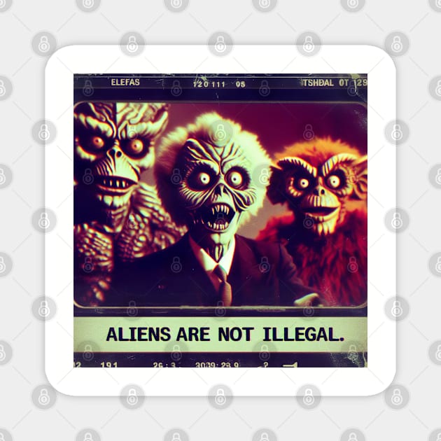 Aliens are not illegal Magnet by Dead Galaxy