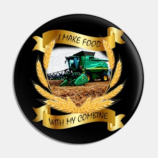 I make food with my combine - no farmers no food Pin