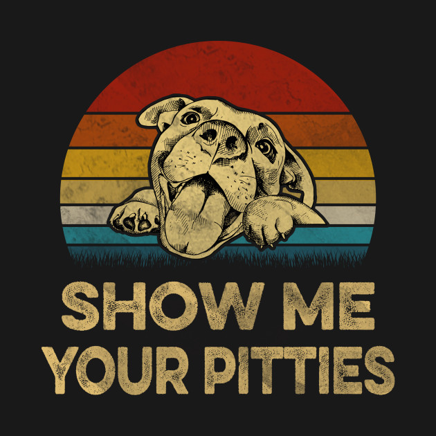 Disover SHOW ME YOUR PITTIES - Show Me Your Pitties - T-Shirt