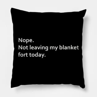 Nope. Not leaving my blanket fort today. Pillow