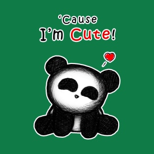 'Cause I'm Cute! T-Shirt