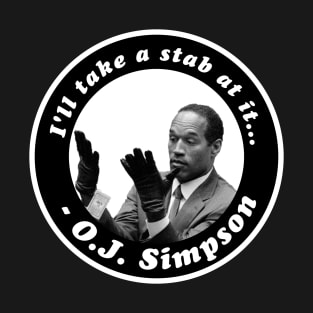 O.J. is willing to try... T-Shirt