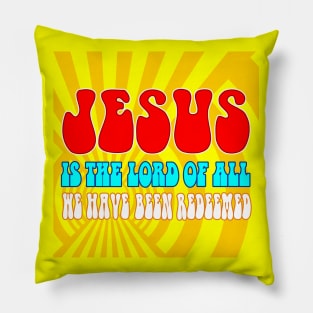 JESUS IS THE LORD OF ALL Pillow