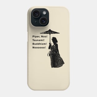 Piper No Tsunami Buddhism No No Phone Case