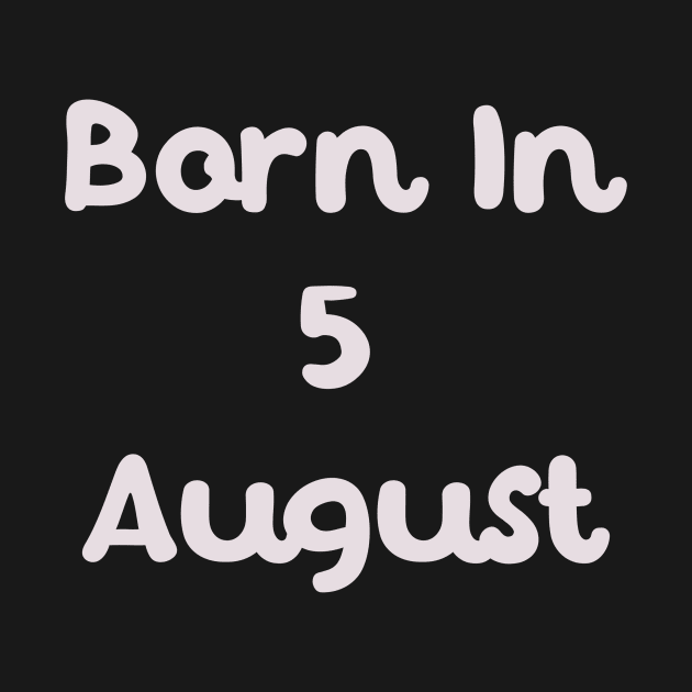 Born In 5 August by Fandie