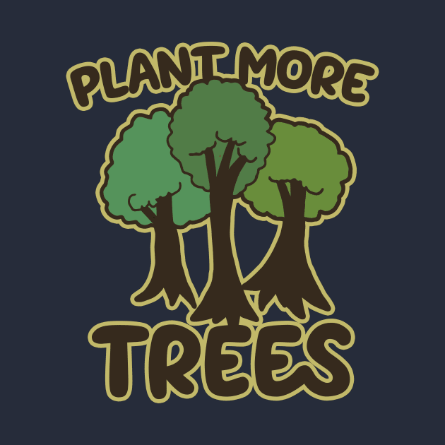 Plant more trees by bubbsnugg