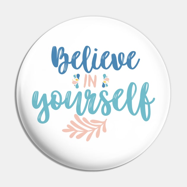 Believe in yourself Pin by Blossom Self Care