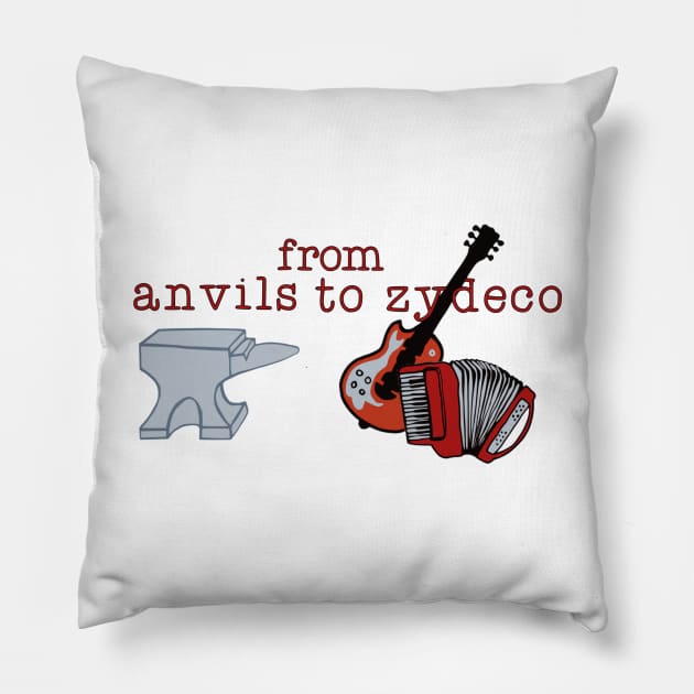 Anvils-Zydeco Pillow by LetThemDrinkCosmos