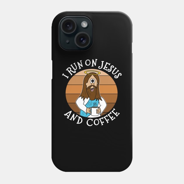 I Run On Jesus and Coffee Christian Funny Phone Case by doodlerob