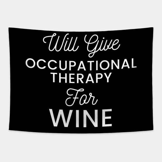 Will give Occupational Therapy for wine typography design for vino loving Occupational Therapists Tapestry by BlueLightDesign