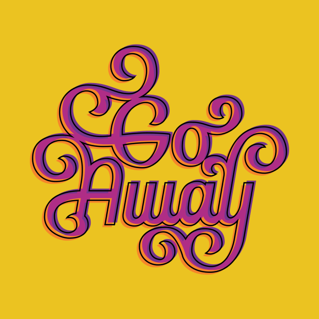 Go Away by polliadesign