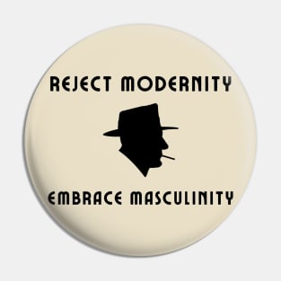 Reject modernity embrace masculinity Pin