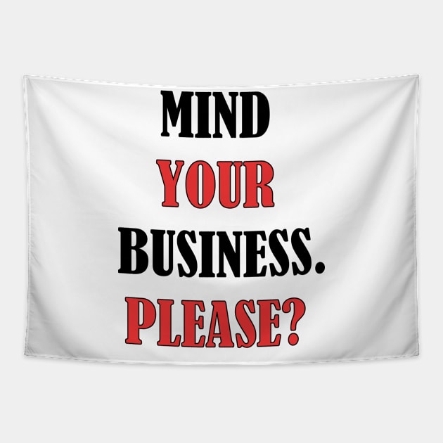 Mind your business. Please? Tapestry by Accessopolis