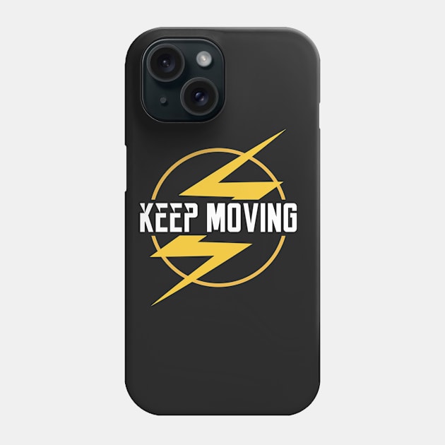 Keep Moving Phone Case by quotysalad