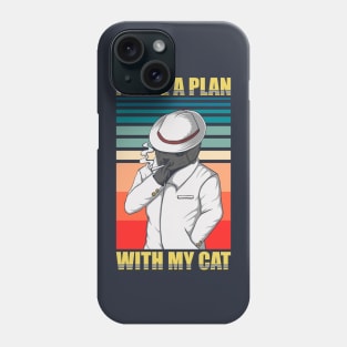 I have a plan with my cat Phone Case