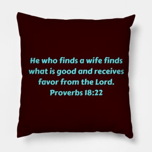 Bible Verse Proverbs 18:22 Pillow