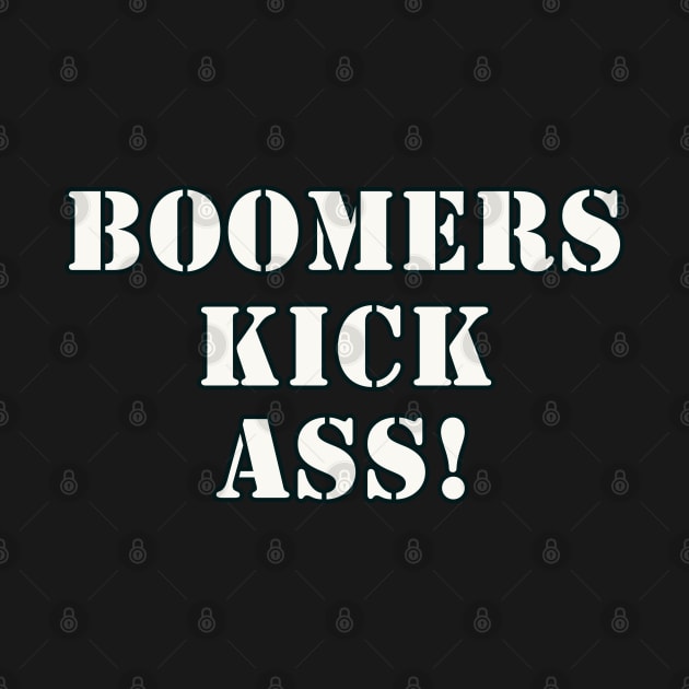 Boomer Shirt BOOMERS KICK ASS! by ScottyGaaDo