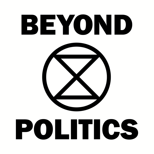 Extinction Rebellion Beyond Politics by PaletteDesigns