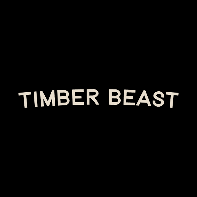 Timber Beast by calebfaires